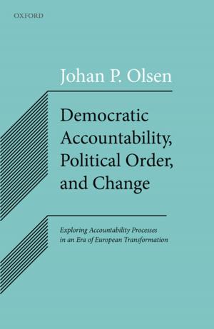 Cover of the book Democratic Accountability, Political Order, and Change by Hadi Manji, Neil Kitchen, Amrish Mehta, Christian Lambert, Seán Connolly