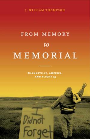 Cover of the book From Memory to Memorial by James W. Button, Barbara A. Rienzo, Sheila L. Croucher