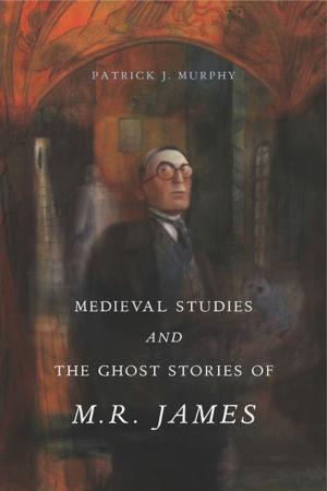 Book cover of Medieval Studies and the Ghost Stories of M. R. James
