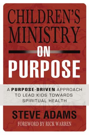 Cover of the book Children's Ministry on Purpose by Christa J. Kinde