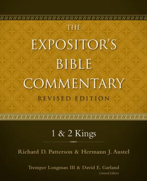 Cover of the book 1 and 2 Kings by William W. Klein, David E. Garland, Todd D. Still, Arthur A. Rupprecht, Tremper Longman III, David E. Garland