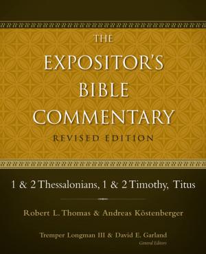 Cover of the book 1 and 2 Thessalonians, 1 and 2 Timothy, Titus by Graham Oppy, K. Scott Oliphint, Timothy McGrew, Paul Moser, Paul M. Gould, Richard Brian Davis, Stanley N. Gundry, Zondervan