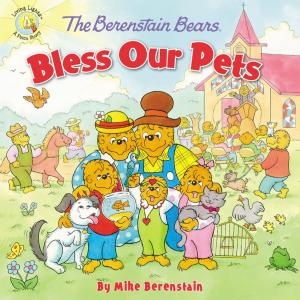 Cover of the book The Berenstain Bears Bless Our Pets by Jan Berenstain, Mike Berenstain