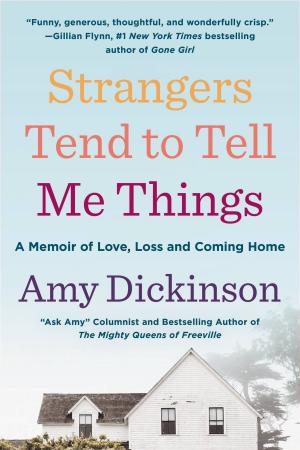 Cover of the book Strangers Tend to Tell Me Things by Nancy Taylor Rosenberg