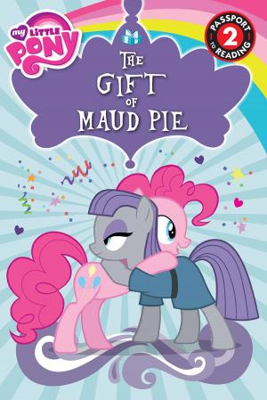 Cover of the book My Little Pony: The Gift of Maud Pie by Brandon T. Snider