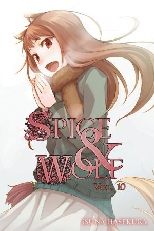 Cover of the book Spice and Wolf, Vol. 10 (light novel) by Fujino Omori, Takashi Yagi, Kiyotaka Haimura, Suzuhito Yasuda