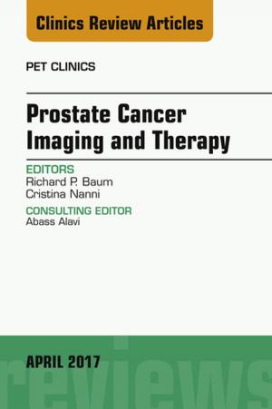 Cover of the book Prostate Cancer Imaging and Therapy, An Issue of PET Clinics, E-Book by Vishram Singh