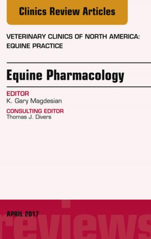 Book cover of Equine Pharmacology, An Issue of Veterinary Clinics of North America: Equine Practice, E-Book