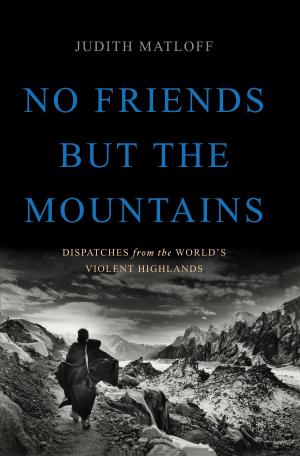 Cover of the book No Friends but the Mountains by Laurent Dubois