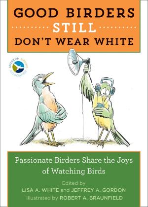Cover of the book Good Birders Still Don't Wear White by John Chua