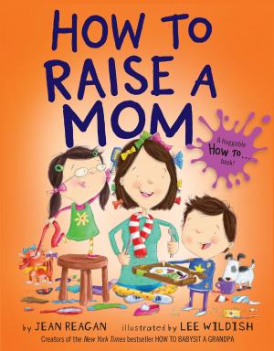 Cover of the book How to Raise a Mom by Il Sung Na
