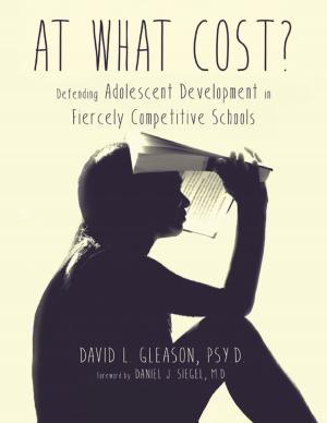 Book cover of At What Cost?: Defending Adolescent Development In Fiercely Competitive Schools