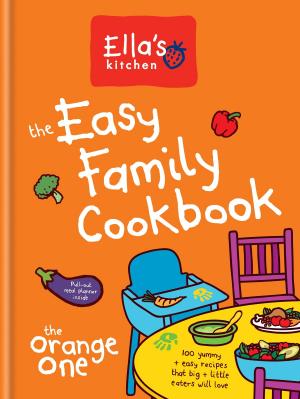 Cover of the book Ella's Kitchen: The Easy Family Cookbook by Richard H. Turner