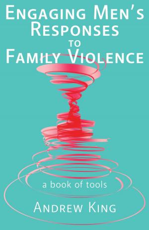 Cover of the book Engaging men's responses to family violence by Annette M. Eckart