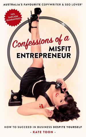 Cover of the book Confessions of a Misfit Entrepreneur by Jack Petrossi