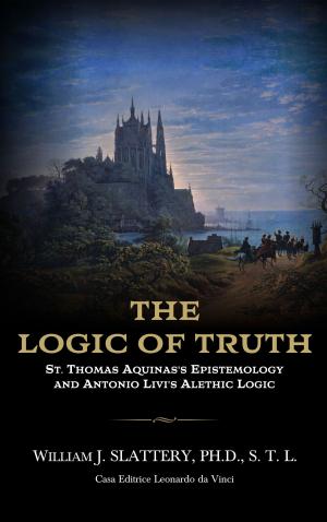bigCover of the book THE LOGIC OF TRUTH. St. Thomas Aquinas's Epistemology and Antonio Livi's Alethic Logic by 