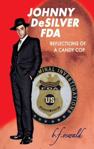 bigCover of the book Johnny De Silver FDA: Reflections of a Candy Cop by 