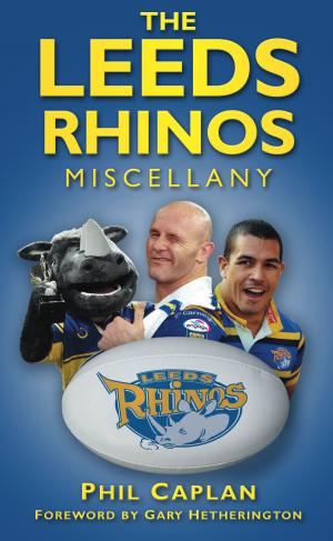 Cover of the book Leeds Rhinos Miscellany by Alf Townsend
