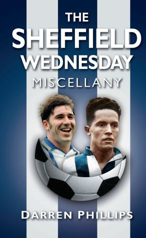 Cover of the book Sheffield Wednesday Miscellany by Tony Locke