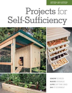 Cover of the book Step-by-Step Projects for Self-Sufficiency by Editors of Cool Springs Press