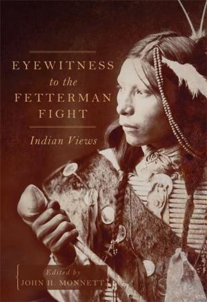Cover of the book Eyewitness to the Fetterman Fight by Truman Smith