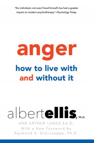 Cover of the book Anger: How to Live with and without It by Duncan A. Bruce