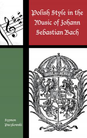 Cover of the book Polish Style in the Music of Johann Sebastian Bach by Suzanne Hall Vogel