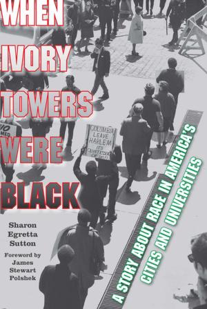 Cover of the book When Ivory Towers Were Black by John Lurz
