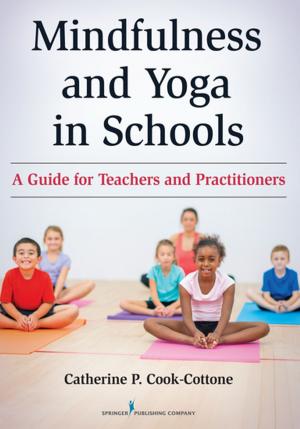Cover of the book Mindfulness and Yoga in Schools by Bouthaina Dabaja, MD, Charles R. Thomas Jr., MD, Michael B. Tomblyn, MD, Karen M. Winkfield, MD, PhD