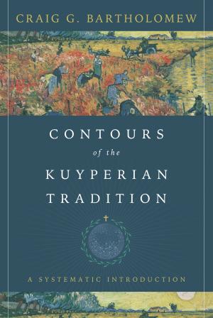 Cover of the book Contours of the Kuyperian Tradition by Derek Tidball