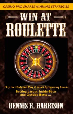 Cover of the book Win at Roulette by West Roy