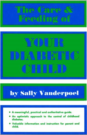 Cover of The Care & Feeding of Your Diabetic Child