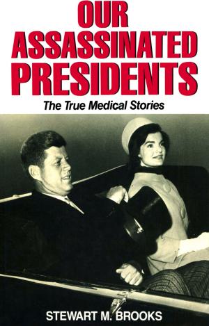 bigCover of the book Our Assassinated Presidents - The True Medical Stories by 