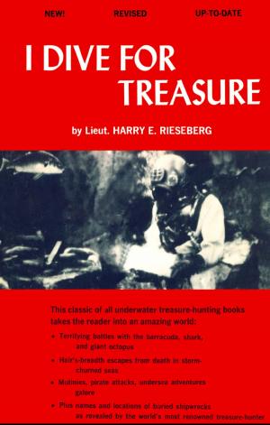 Cover of the book I Dive for Treasure by Dennis R. Harrison