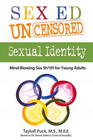 Cover of the book Sex Ed Uncensored - Sexual Identity by Niriksha Malladi