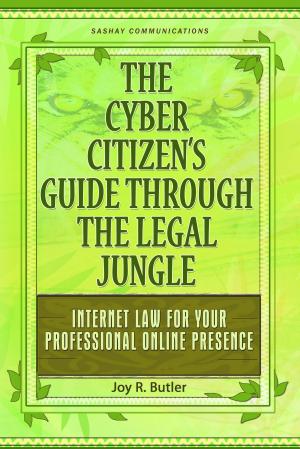 Cover of The Cyber Citizen's Guide Through the Legal Jungle: Internet Law for Your Professional Online Presence