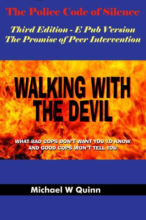 Cover of the book Walking With the Devil: The Police Code of Silence - The Promise of Peer Intervention by Anthony Davila