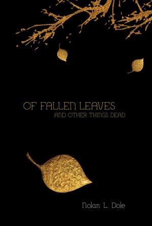 Cover of the book Of Fallen Leaves and Other Things Dead by Chris Gray