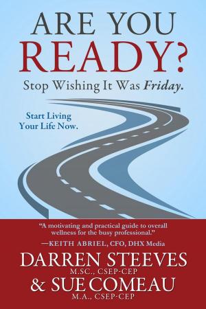 Book cover of Are You Ready? Stop Wishing It Was Friday.