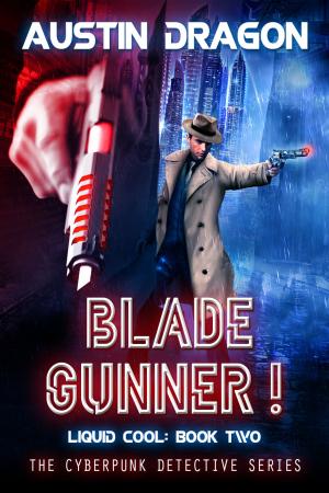 Cover of the book Blade Gunner by Austin Dragon