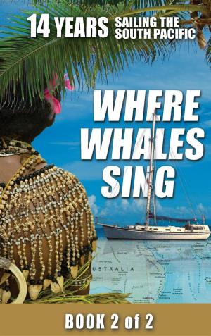 Cover of the book Where Whales Sing by Roger Emile Stouff, Kenneth R. Brown