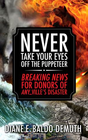 Cover of the book Never Take Your Eyes Off The Puppeteer by Claudia Dain