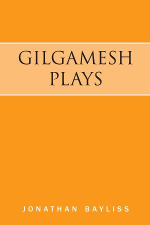Cover of Gilgamesh Plays by Jonathan Bayliss, Drawbridge Press