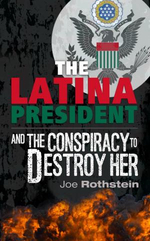 Cover of the book The Latina President...and The Conspiracy to Destroy Her by Andrew Thomas
