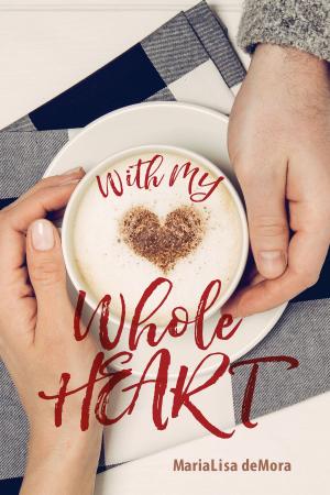 Cover of the book With My Whole Heart by Don Draco