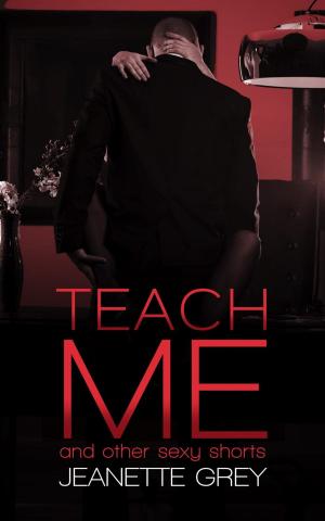 bigCover of the book Teach Me and Other Sexy Shorts by 