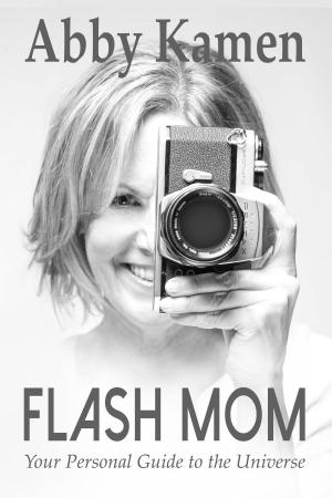 Cover of the book Flash Mom: Your Personal Guide to the Universe by Adam Cash