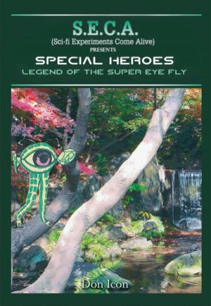 Book cover of Seca Special Heroes: The Legend of Super Eye Fly