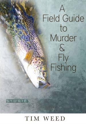 Cover of the book A Field Guide to Murder & Fly Fishing by Greg Delanty, John Elder