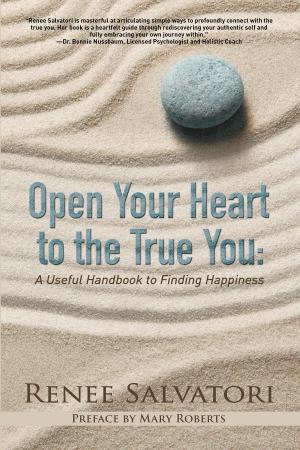 Cover of the book Open Your Heart to the True You by Brittiany Koren, Editor, Virginia McCullough, Lynda Fitzgerald, Gini Athey, Chiara Talluto, Donna MacQuigg, Casey Clifford